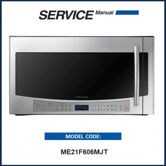 Samsung ME21F606MJT Microwave Oven Service Manual
