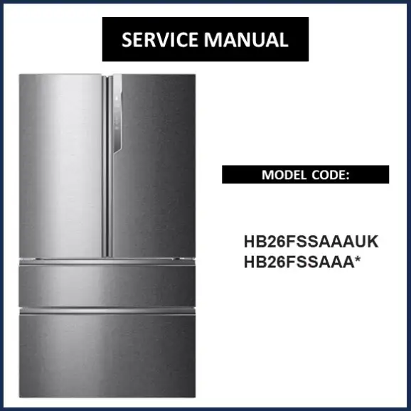 Haier HB26FSSAAAUK HB26FSSAAA Refrigerator Service Manual